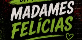 Logo da turma Madames Felícias